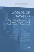 Welten der Besteuerung: Die politische Ökonomie von Besteuerung, Ausgaben und Umverteilung seit 1945 - Worlds of Taxation: The Political Economy of Taxing, Spending, and Redistribution Since 1945