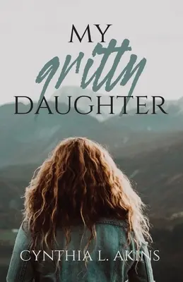 Meine mutige Tochter - My Gritty Daughter