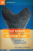 Die Akten der Haiattacken: Ermittlungen über das gefürchtetste Raubtier der Welt - The Shark Attack Files: Investigating the World's Most Feared Predator