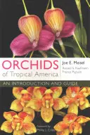 Orchideen des tropischen Amerikas: Eine Einführung und Anleitung - Orchids of Tropical America: An Introduction and Guide