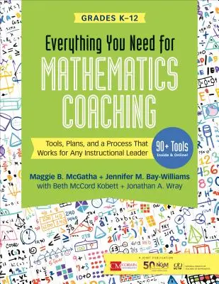 Alles, was Sie für das Mathematik-Coaching brauchen: Werkzeuge, Pläne und ein Prozess, der für jede Lehrkraft in den Klassen K-12 funktioniert - Everything You Need for Mathematics Coaching: Tools, Plans, and a Process That Works for Any Instructional Leader, Grades K-12