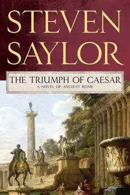 Triumph des Cäsar: Ein Roman über das antike Rom - Triumph of Caesar: A Novel of Ancient Rome