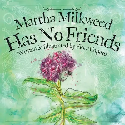 Martha Milkweed hat keine Freunde - Martha Milkweed Has No Friends