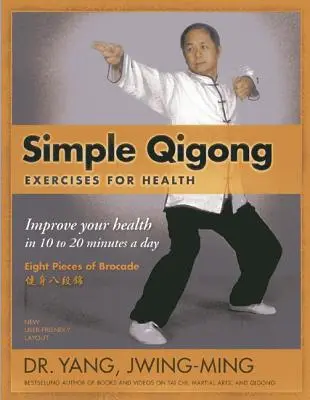 Einfache Qigong-Übungen für die Gesundheit: Verbessern Sie Ihre Gesundheit in 10 bis 20 Minuten pro Tag - Simple Qigong Exercises for Health: Improve Your Health in 10 to 20 Minutes a Day