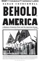 Behold, America - Eine Geschichte von America First und dem amerikanischen Traum - Behold, America - A History of America First and the American Dream