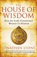 Haus der Weisheit - Wie die Araber die westliche Zivilisation veränderten - House of Wisdom - How the Arabs Transformed Western Civilization