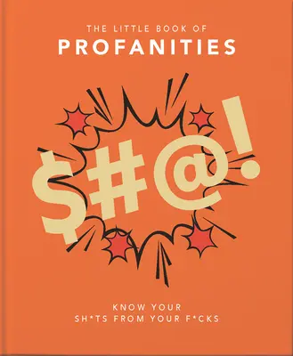 Kleines Buch der Profanitäten: Erkenne deinen Sh*ts von deinen F*cks - Little Book of Profanities: Know Your Sh*ts from Your F*cks