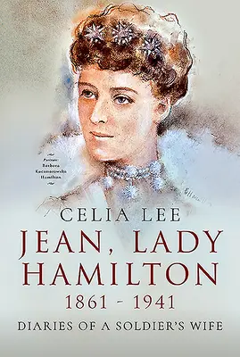 Jean, Lady Hamilton, 1861-1941: Tagebücher einer Soldatengattin - Jean, Lady Hamilton, 1861-1941: Diaries of a Soldier's Wife