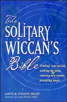 Die Bibel des einsamen Wicca - The Solitary Wiccan's Bible