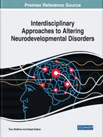 Interdisziplinäre Ansätze zur Veränderung von Neuroentwicklungsstörungen - Interdisciplinary Approaches to Altering Neurodevelopmental Disorders