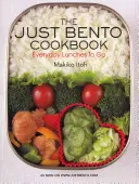 Das Just Bento Kochbuch: Tägliches Mittagessen zum Mitnehmen - The Just Bento Cookbook: Everyday Lunches to Go