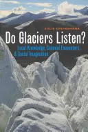 Hören Gletscher zu? Lokales Wissen, koloniale Begegnungen und soziale Imagination - Do Glaciers Listen?: Local Knowledge, Colonial Encounters, and Social Imagination