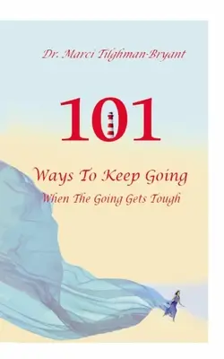 101 Wege, um weiterzumachen, wenn es schwierig wird! - 101 Ways to Keep Going, When the Going Gets Tough!