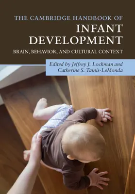 Das Cambridge Handbuch der kindlichen Entwicklung: Brain, Behavior, and Cultural Context - The Cambridge Handbook of Infant Development: Brain, Behavior, and Cultural Context