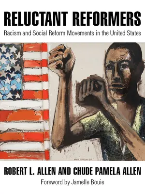 Widerspenstige Reformer: Rassismus und soziale Reformbewegungen in den Vereinigten Staaten - Reluctant Reformers: Racism and Social Reform Movements in the United States