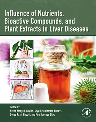 Der Einfluss von Nährstoffen, bioaktiven Verbindungen und Pflanzenextrakten bei Leberkrankheiten - Influence of Nutrients, Bioactive Compounds, and Plant Extracts in Liver Diseases