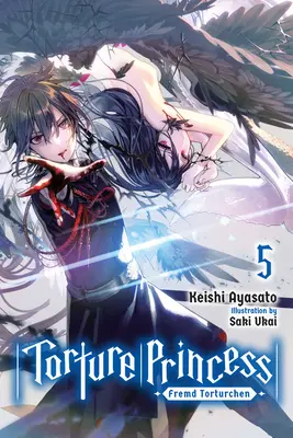 Folterprinzessin: Fremd Torturchen, Bd. 5 (Light Novel) - Torture Princess: Fremd Torturchen, Vol. 5 (Light Novel)