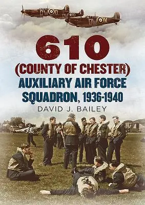 610 (Grafschaft Chester) Luftwaffenhilfsstaffel, 1936-1940 - 610 (County of Chester) Auxiliary Air Force Squadron, 1936-1940