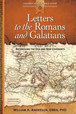 Briefe an die Römer und Galater: Die Versöhnung des Alten und Neuen Bundes - Letters to the Romans and Galatians: Reconciling the Old and New Covenants