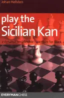 Spielen Sie den Sizilianischen Kan: Ein dynamisches und flexibles Repertoire für Schwarz - Play the Sicilian Kan: A Dynamic and Flexible Repertoire for Black