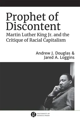 Prophet der Unzufriedenheit: Martin Luther King Jr. und die Kritik des rassischen Kapitalismus - Prophet of Discontent: Martin Luther King Jr. and the Critique of Racial Capitalism