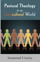 Pastoraltheologie in einer interkulturellen Welt - Pastoral Theology in an Intercultural World