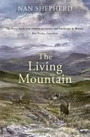 Der lebende Berg: Eine Feier der schottischen Cairngorm-Berge - The Living Mountain: A Celebration of the Cairngorm Mountains of Scotland