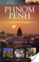 Phnom Penh - Eine kulturelle und literarische Geschichte - Phnom Penh - A Cultural and Literary History