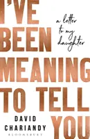 Ich wollte es dir schon immer sagen - Ein Brief an meine Tochter - I've Been Meaning to Tell You - A Letter To My Daughter