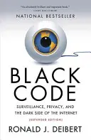 Schwarzer Code: Überwachung, Privatsphäre und die dunkle Seite des Internets - Black Code: Surveillance, Privacy, and the Dark Side of the Internet