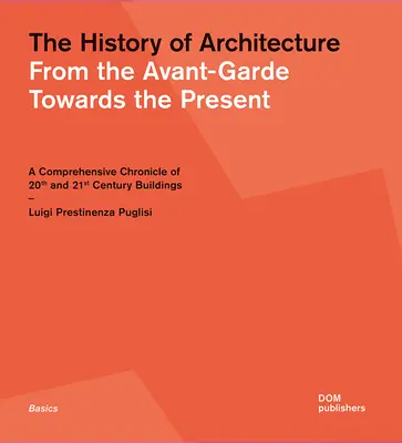 Die Geschichte der Architektur: Von der Avantgarde bis zur Gegenwart - The History of Architecture: From the Avant-Garde Towards the Present