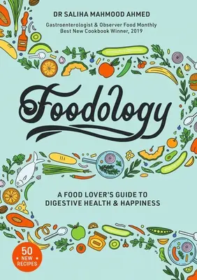 Lebensmittelkunde: Ein Leitfaden für Lebensmittel-Liebhaber zu Verdauungsgesundheit und -Glück - Foodology: A Food-Lover's Guide to Digestive Health and Happiness