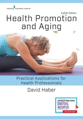 Gesundheitsförderung und Alterung: Praktische Anwendungen für Gesundheitsfachleute - Health Promotion and Aging: Practical Applications for Health Professionals