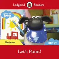 Ladybird Readers Beginner Level - Timmy Time: Lass uns malen! (ELT Graded Reader) - Ladybird Readers Beginner Level - Timmy Time: Let's Paint! (ELT Graded Reader)