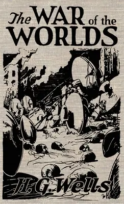 The War of the Worlds: Die illustrierte Originalausgabe von 1898 - The War of the Worlds: The Original Illustrated 1898 Edition