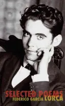 Die ausgewählten Gedichte von Federico Garcia Lorca - The Selected Poems of Federico Garcia Lorca