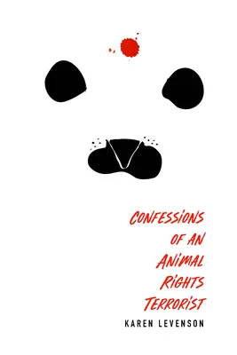 Bekenntnisse eines Tierrechtsterroristen - Confessions of an Animal Rights Terrorist