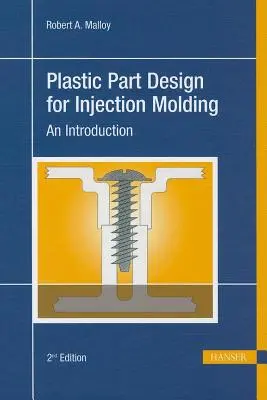 Design von Kunststoffteilen für das Spritzgießen 2e: Eine Einführung - Plastic Part Design for Injection Molding 2e: An Introduction