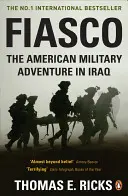 Fiasko - Das amerikanische Militärabenteuer im Irak - Fiasco - The American Military Adventure in Iraq