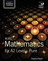 WJEC Mathematik für A2 Level: Rein - WJEC Mathematics for A2 Level: Pure