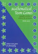 Mathematische Teamspiele - Unterhaltsame Aktivitäten zur Bereicherung des Lehrplans - Mathematical Team Games - Enjoyable Activities to Enhance the Curriculum