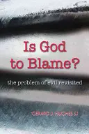 Ist Gott schuld?: Das Problem des Bösen neu betrachtet - Is God to Blame?: The Problem of Evil Revisited