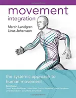 Bewegungsintegration - Der systemische Ansatz zur menschlichen Bewegung - Movement Integration - The Systemic Approach to Human Movement