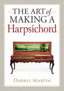 Die Kunst, ein Cembalo zu bauen - The Art of Making a Harpsichord