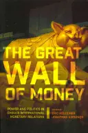 Die große Mauer des Geldes: Macht und Politik in Chinas internationalen Währungsbeziehungen - The Great Wall of Money: Power and Politics in China's International Monetary Relations