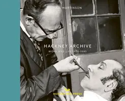 Hackney-Archiv: Arbeit und Leben 1971-1985 - Hackney Archive: Work and Life 1971-1985