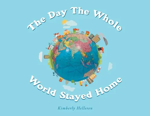Der Tag, an dem die ganze Welt zu Hause blieb - The Day The Whole World Stayed Home