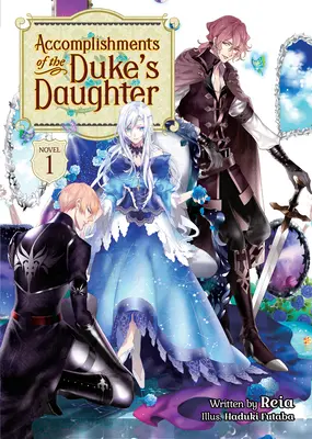 Leistungen der Tochter des Herzogs (Light Novel) Band 1 - Accomplishments of the Duke's Daughter (Light Novel) Vol. 1