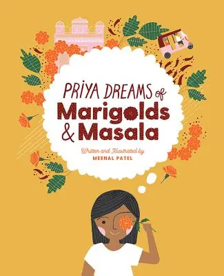 Priya träumt von Ringelblumen und Masala - Priya Dreams of Marigolds & Masala