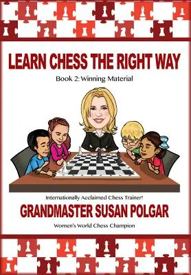 Schach richtig lernen: Buch 2: Gewinnendes Material - Learn Chess the Right Way: Book 2: Winning Material